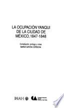 La ocupación yanqui de la Ciudad de México, 1847-1848