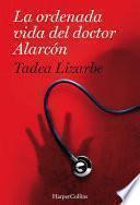 La ordenada vida del doctor Alarcón