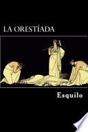 La Orestiada (Spanish Edition)