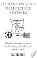 La Periodización Táctica en el Fútbol Base y Aficionado