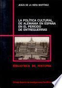 La política cultural de Alemania en España en el período de entreguerras