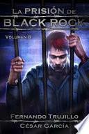 La Prisión de Black Rock. Volumen 8