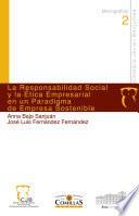 La responsabilidad social y la ética empresarial en un paradigma de empresa sostenible