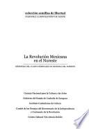 La Revolución Mexicana en el Noreste