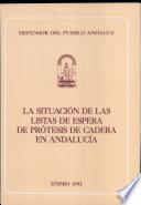 La situación de las listas de espera de prótesis de cadera en Andalucía. Diciembre 1992