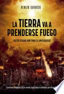 La Tierra va a prenderse fuego