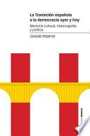 La Transición española a la democracia ayer y hoy