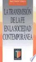 La transmisión de la fe en la sociedad contemporánea