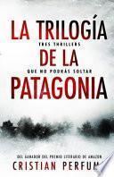 La trilogía de la Patagonia