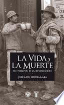 La vida y la muerte en los tiempos de la revolución