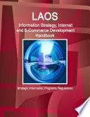 Laos Information Strategy, Internet and E-Commerce Development Handbook - Strategic Information, Programs, Regulations