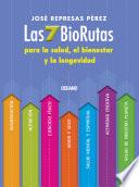 Las 7 biorutas para la salud, el bienestar y la longevidad