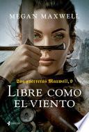 Las guerreras Maxwell, 9. Libre como el viento