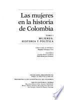 Las mujeres en la historia de Colombia: Mujeres, historia y política