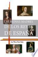 LAS REINAS MADRES DE LOS REYES DE ESPAÑA