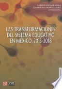 Las Transformaciones del Sistema Educativo En Mexico, 2013-2018