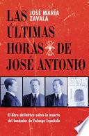 Las últimas horas de José Antonio