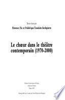Le choeur dans le théâtre contemporain, 1970-2000