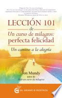 Lección 101 de Un curso de milagros: Perfecta Felicidad