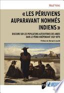 « Les Péruviens auparavant nommés Indiens »