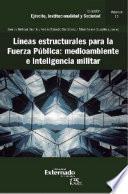 Líneas estructurales para la fuerza pública: medio ambiente e inteligencia militar