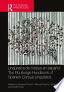 Lingüística de Corpus en Español / the Routledge Handbook of Spanish Corpus Linguistics