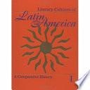Literary Cultures of Latin America : a Comparative History: Configurations of literary culture