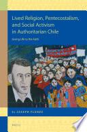 Lived Religion, Pentecostalism, and Social Activism in Authoritarian Chile