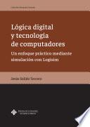 Lógica digital y tecnología de computadores. Un enfoque práctico mediante simulación de Logisim