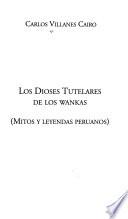 Los dioses tutelares de los wankas