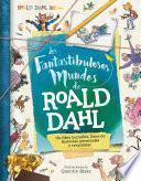 Los Fantastibulosos Mundos de Roald Dahl