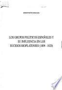 Los grupos políticos españoles y su influencia en los sucesos rioplatenses (1809-1820)