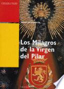 Los Milagros de la Virgen del Pilar