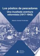 Los pósitos de pescadores. Una inusitada aventura reformista (1917-1943)