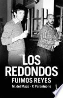 Los redondos. Fuimos reyes