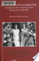 Los rostros de la rebeldía veteranas de la revolución méxicana, 1910-1939