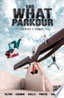 Los What Parkour: fuertes y libres