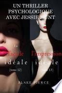 Lot de Romans de Suspense Psychologique avec Jessie Hunt : LA FAÇADE IDÉALE (tome 12) et L’IMPRESSION IDÉALE (tome 13)