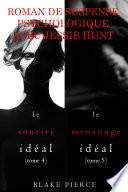 Lot de Romans de Suspense Psychologique avec Jessie Hunt : LE SOURIRE IDÉAL (tome 4) et LE MENSONGE IDÉAL (tome 5)