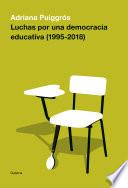 Luchas por una democracia educativa (1995-2018)
