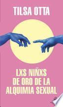 Lxs niñxs de oro de la alquimia sexual