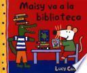 Maisy va a la biblioteca