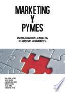 MARKETING Y PYMES, Las principales claves de marketing en la pequeña y mediana empresa.