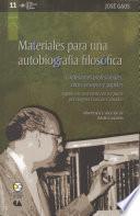 Materiales para una autobiografía filosófica