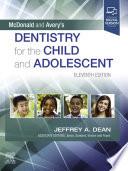 McDonald and Avery's Dentistry for the Child and Adolescent - E-Book