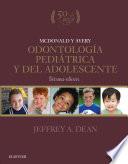 McDonald y Avery. Odontología pediátrica y del adolescente