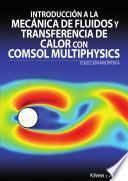 Mecánica de Fluidos y Transferencia de Calor con COMSOL MULTIPHYSICS