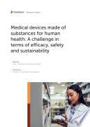 Medical devices made of substances for human health: A challenge in terms of efficacy, safety and sustainability