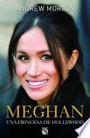 Meghan: una Princesa de Hollywood