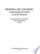 Memoria del Coloquio Arqueología del Centro y Sur de Veracrúz
